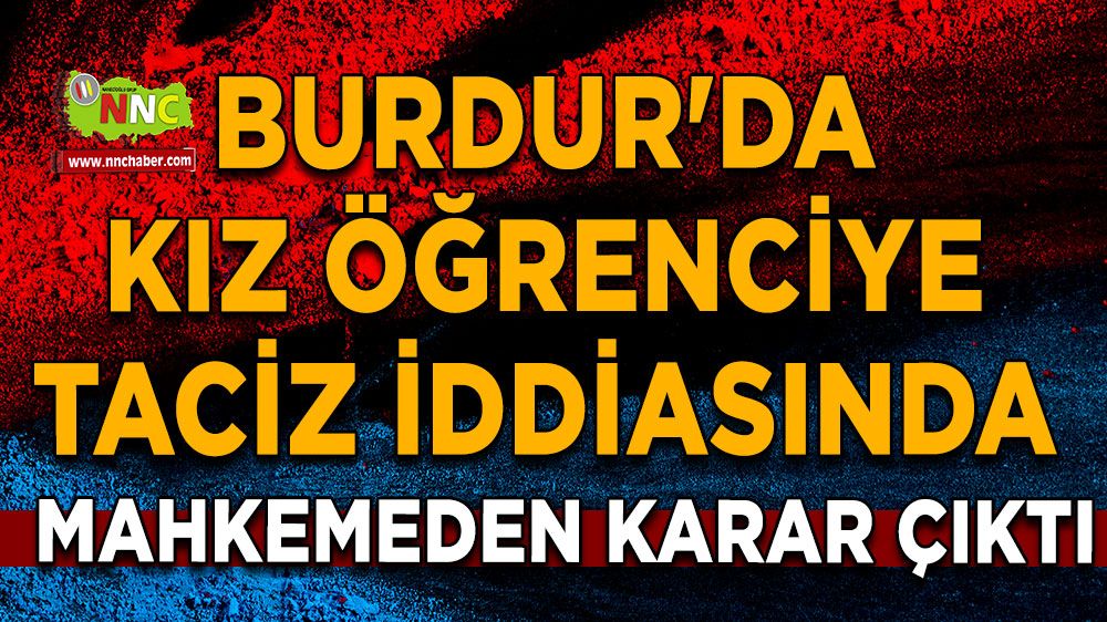 Burdur'da taciz iddiasıyla gözaltına alınmıştı! Serbest bırakıldı