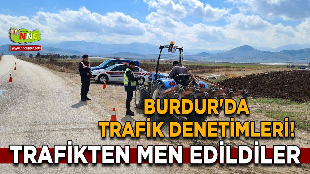 Burdur'da Trafik denetimleri! 47 araç trafikten men edildi