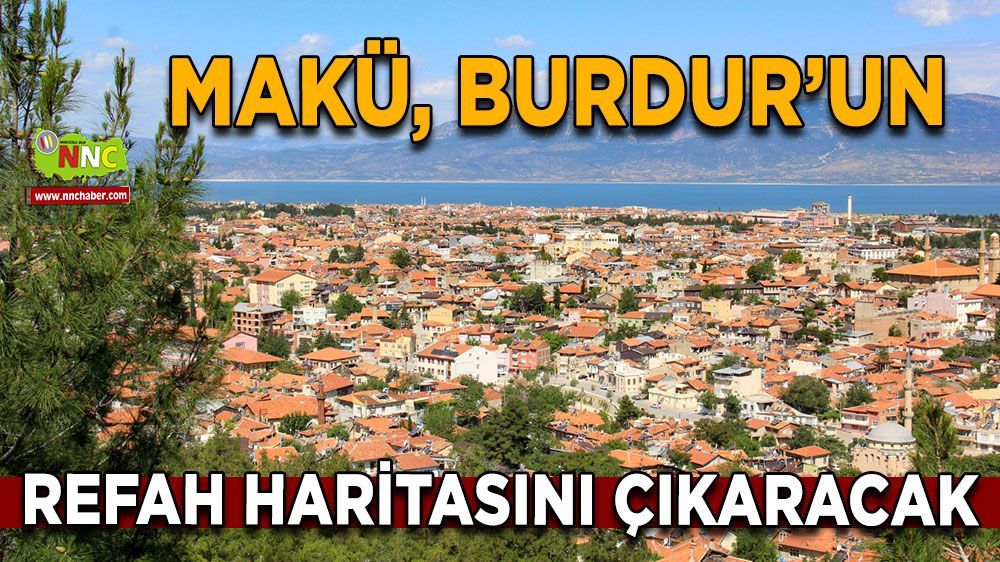 Burdur Haber - MAKÜ Burdur'un Refah Haritasını Çıkaracak 