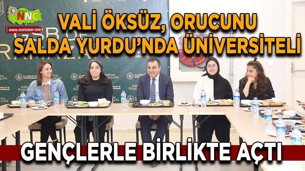 Burdur Valisi Türker Öksüz, Üniversiteli Gençlerle Ramazan İftarında Bir Araya Geldi