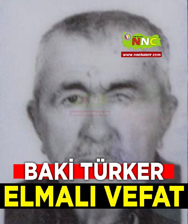 Elmalı Vefat Baki Türker