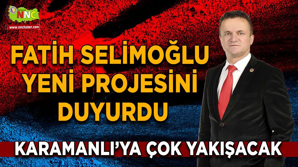 Fatih Selimoğlu yeni projesini duyurdu Karamanlı'ya çok yakışacak  