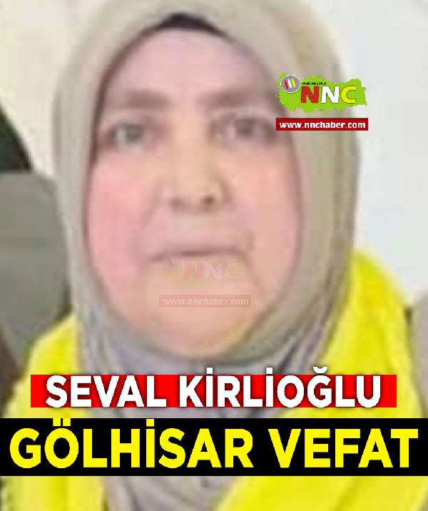Gölhisar Vefat Seval Kirlioğlu 