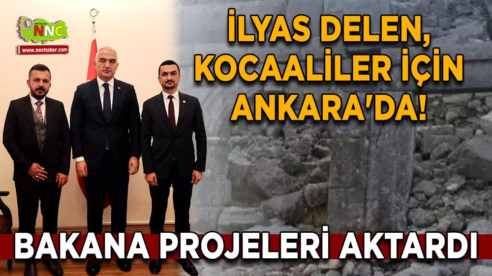 İlyas Delen, Kocaaliler için Ankara'da! Bakana projeleri aktardı