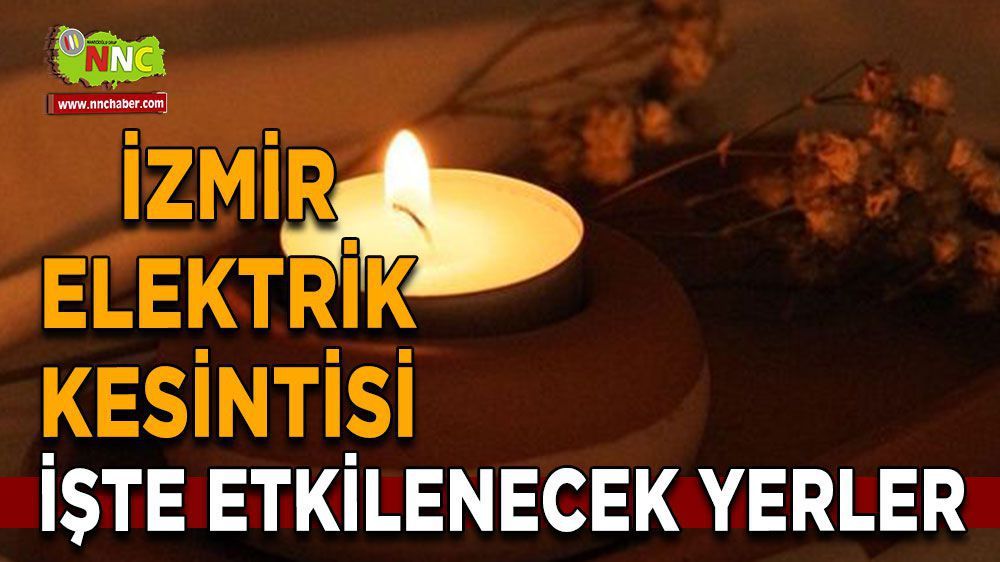İzmir'de elektrik kesintisi! 26 Mart İzmir'de elektrik kesintisi nerede yaşanacak?