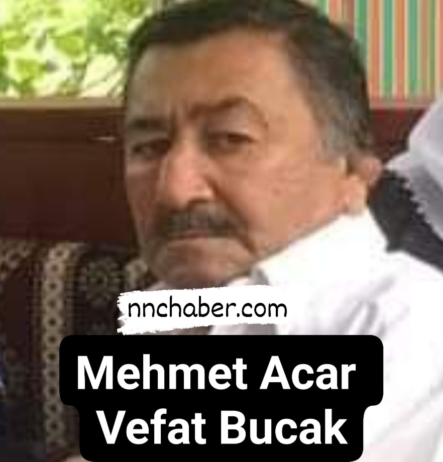 Mehmet Acar vefat Bucak 