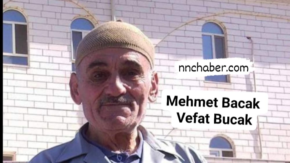 Mehmet Bacak vefat Bucak 