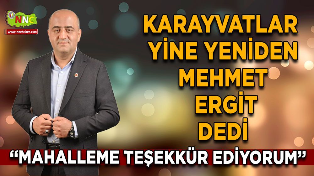 Mehmet Ergit, tekrardan Karayvatlar Mahallesi muhtarı oldu!