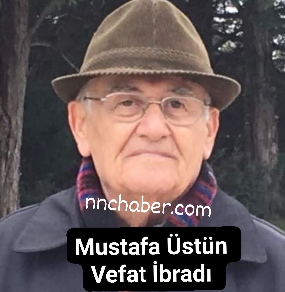 Mustafa Üstün  Vefat  ibradı 