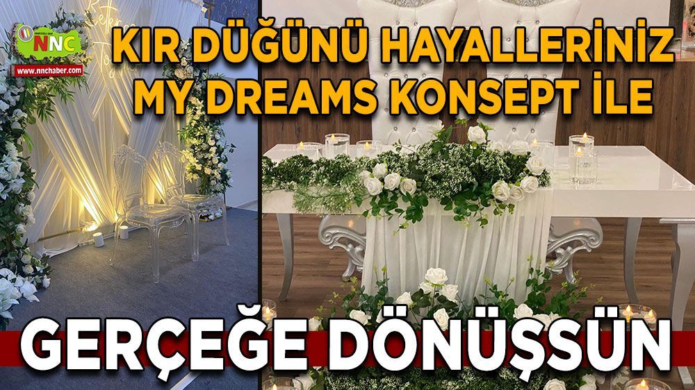 MY Dreams Konsept: Bucak'ta Unutulmaz Kır Düğünleri için Profesyonel Hizmet!