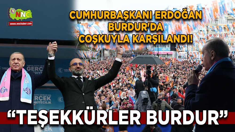 Recep Tayyip Erdoğan Burdur'da Coşkuyla Karşılandı!