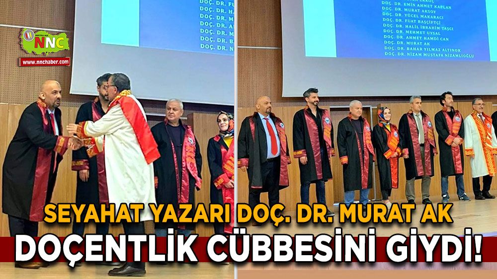 Seyahat Yazarı Doç. Dr. Murat Ak Doçentlik Cübbesini Giydi!