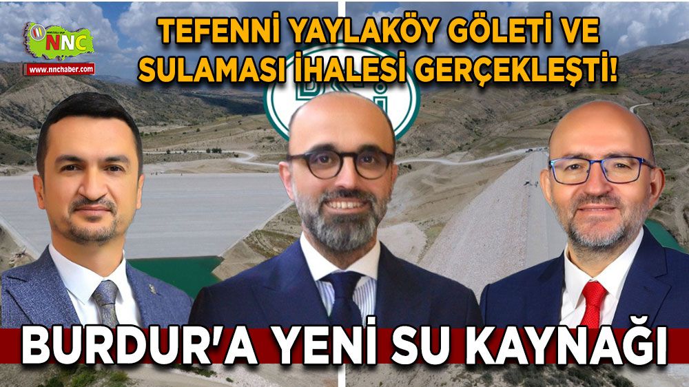 Tefenni Yaylaköy Göleti ve Sulaması İhalesi Gerçekleşti! Burdur'a Yeni Su Kaynağı