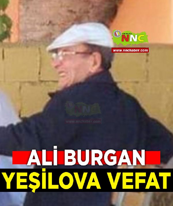 Yeşilova Vefat Ali Burgan