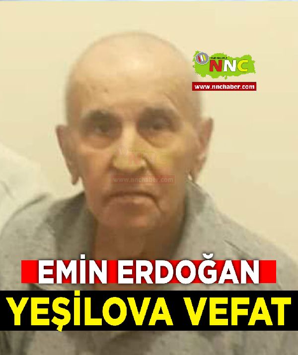 Yeşilova Vefat Emin Erdoğan