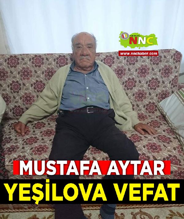 Yeşilova Vefat Mustafa Aytar