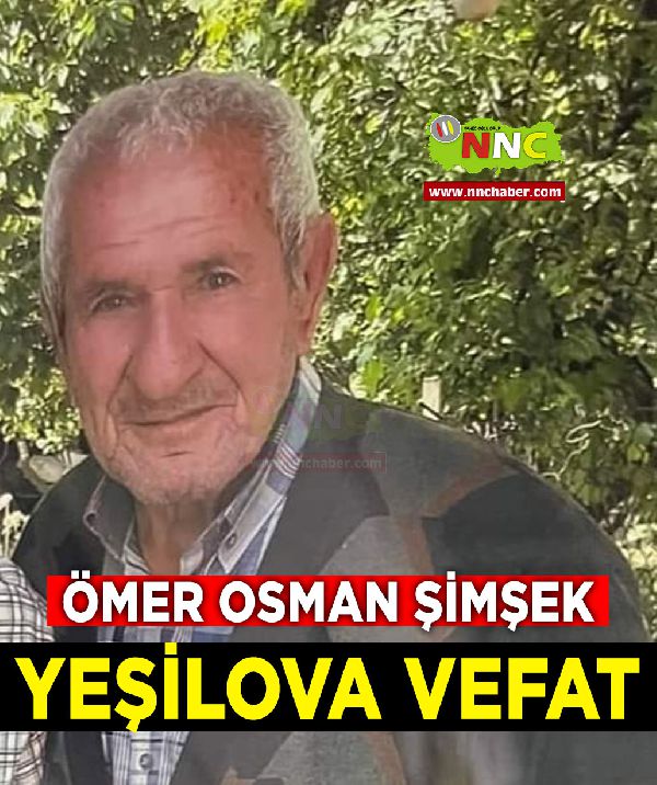 Yeşilova Vefat Ömer Osman Şimşek