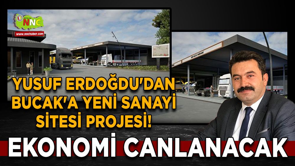 Yusuf Erdoğdu'dan Bucak'a Yeni Sanayi Sitesi projesi! Ekonomi canlanacak