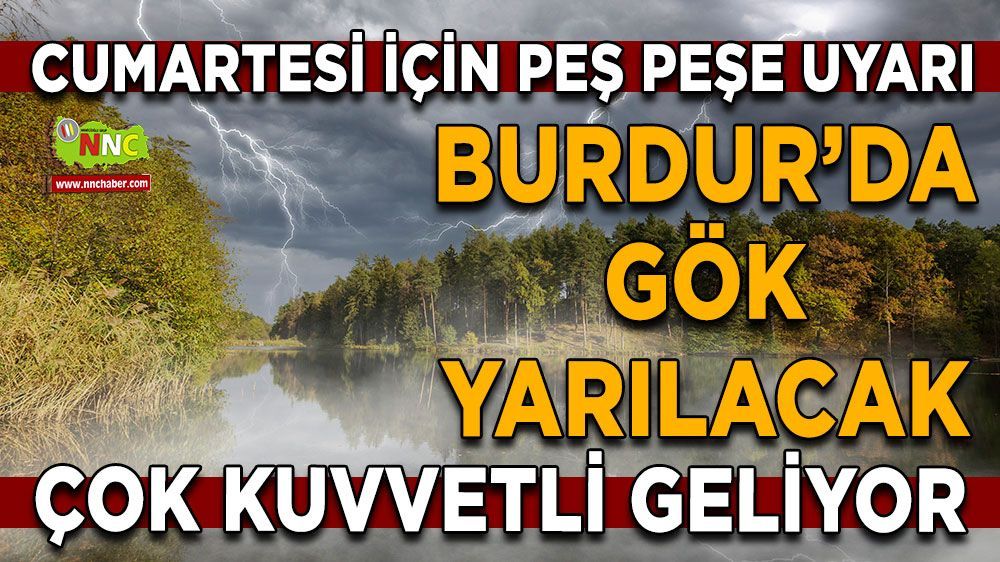 20 Nisan'da Burdur'da Kuvvetli Yağış Bekleniyor: Tedbirlerinizi Alın!