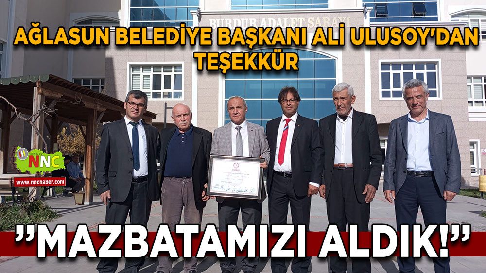 Ağlasun Belediye Başkanı Ali Ulusoy ve Meclis Üyeleri Mazbatalarını Aldı!