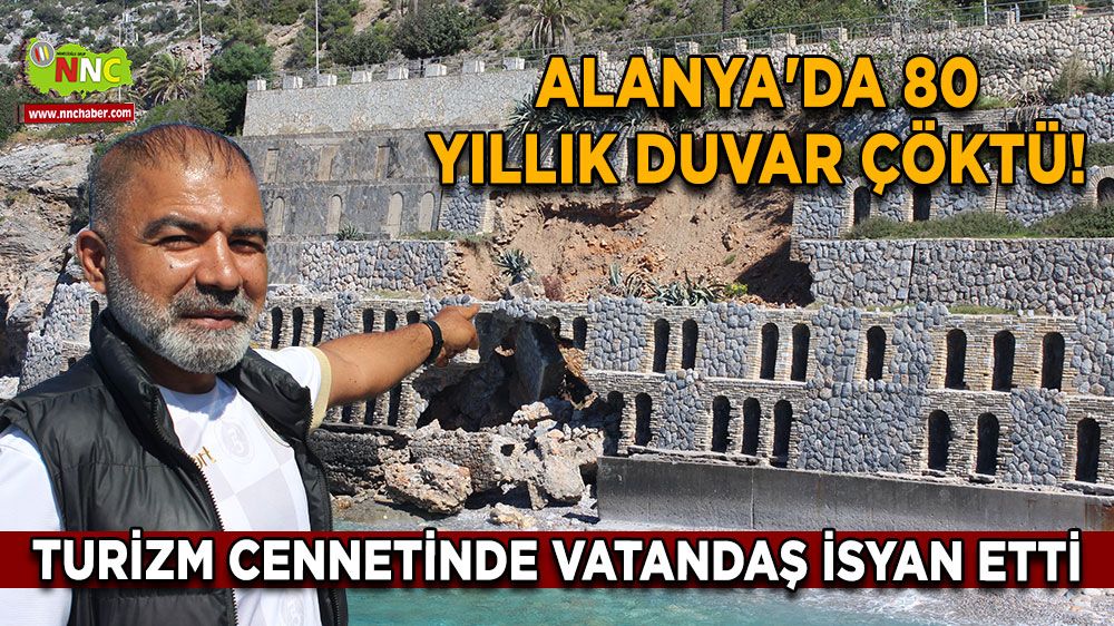 Alanya'da 80 Yıllık Duvar Çöktü! Turizm Cennetinde vatandaş isyan etti