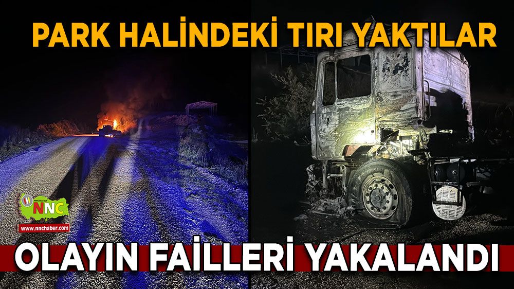 Antalya'da park halindeki tır kundaklama sonucu yandı, failler yakalandı!