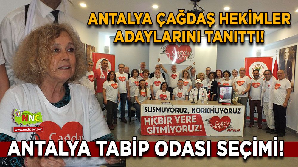 Antalya Tabip Odası Seçimi! Antalya Çağdaş Hekimler Adaylarını Tanıttı!