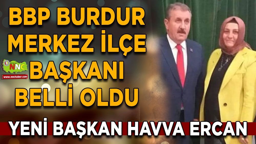 BBP Burdur Merkez ilçe başkanı Havva Ercan oldu