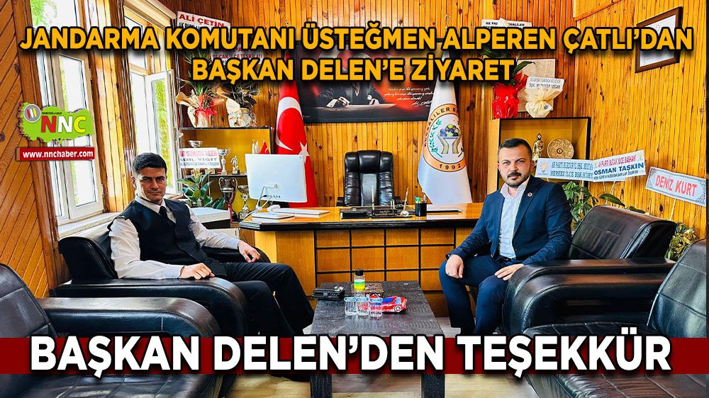  Bucak İlçe Jandarma Komutanı Üsteğmen Alperen Çatlı'dan Başkan Delen'e ziyaret