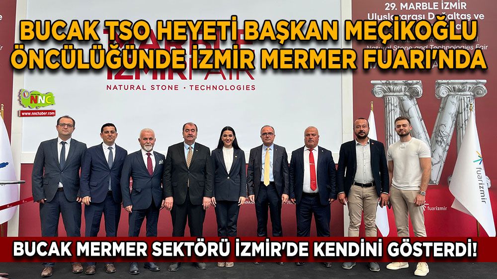 Bucak Mermer Sektörü İzmir'de Kendini Gösterdi! Başkan Meçikoğlu fuara katıldı
