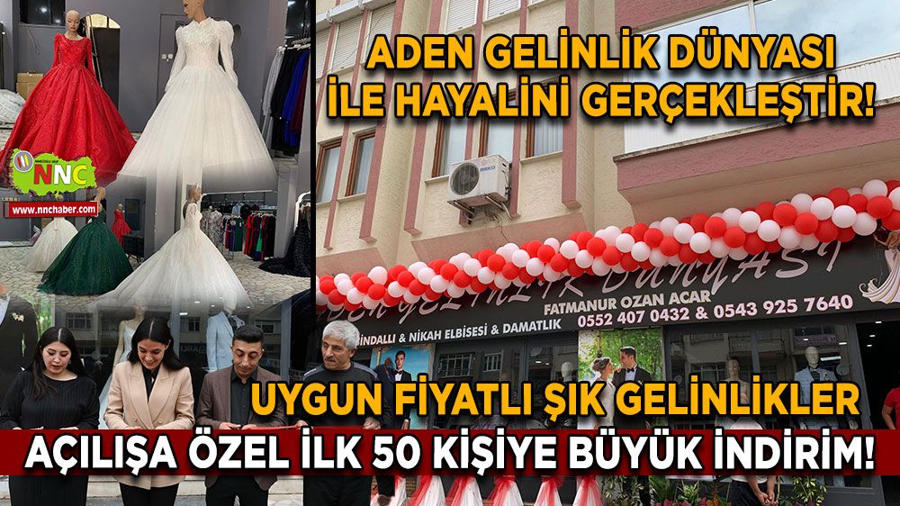 Bucak'ta Düğün Heyecanı Yaşayanlar Dikkat! Aden Gelinlik Dünyası Açıldı!