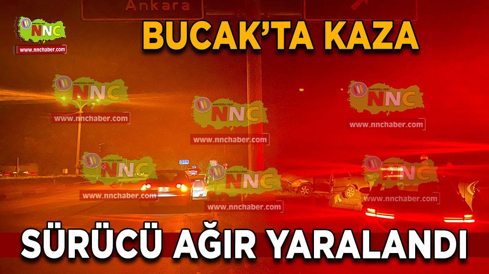Burdur Bucak'ta kaza! Araç sürücüsü ağır yaralandı