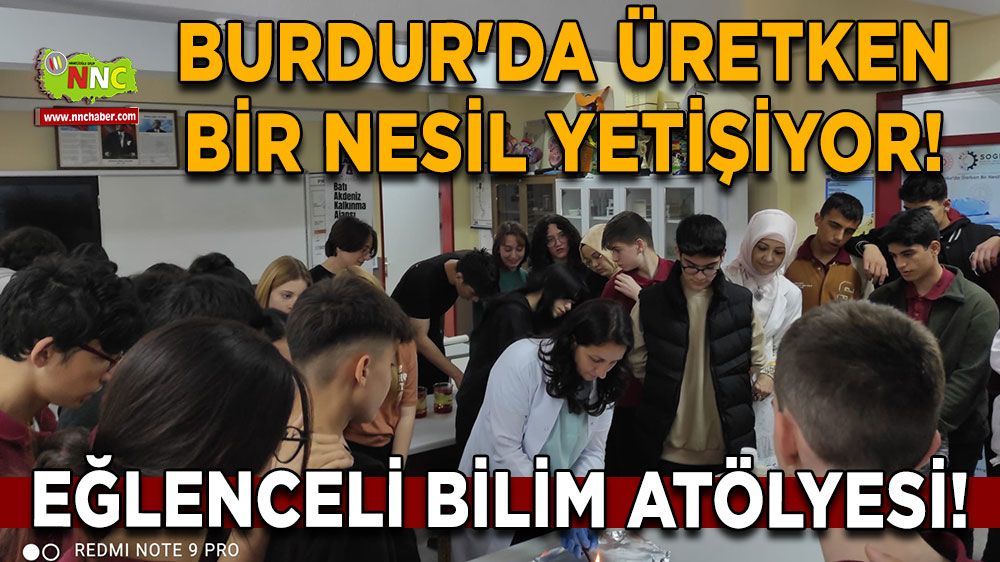  Burdur'da 'Eğlenceli Bilim Atölyesi' düzenlendi