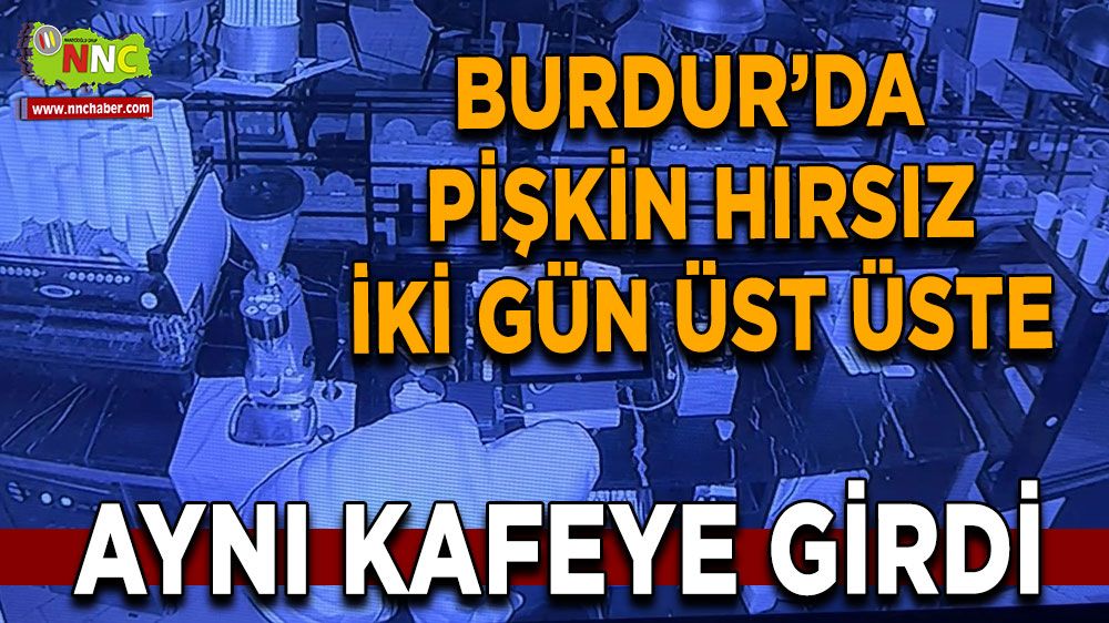 Burdur'da hırsızlık yapan şahıs kameralara yakalandı 