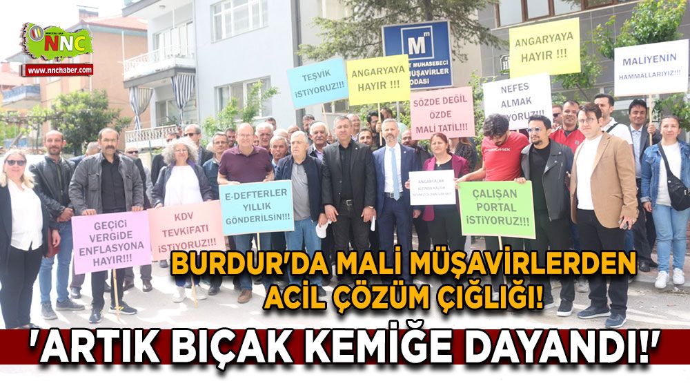 Burdur'da Mali Müşavirlerden Acil Çözüm Çığlığı! 'Artık Bıçak Kemiğe Dayandı!'