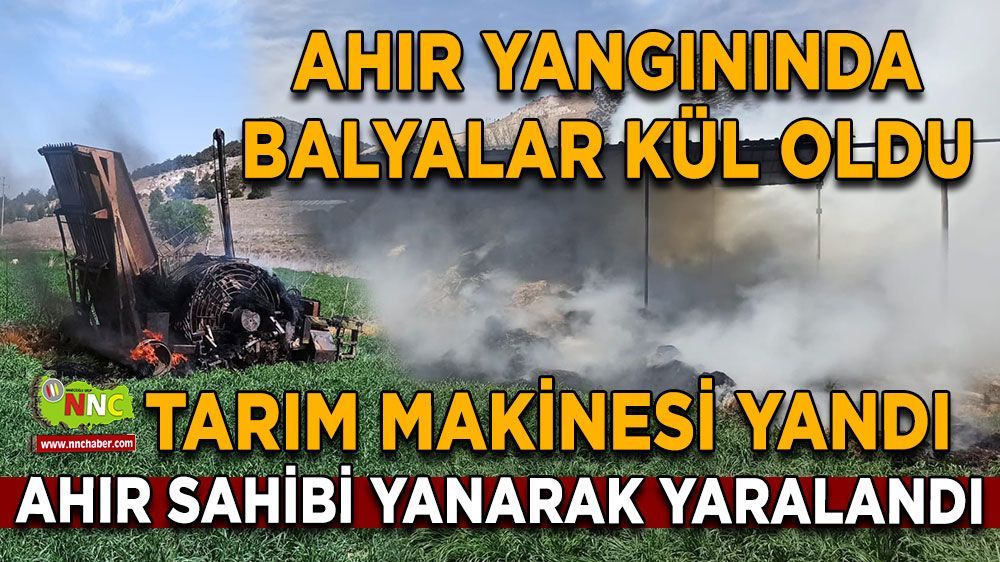 Burdur'da saman balyaları yanarak küle döndü