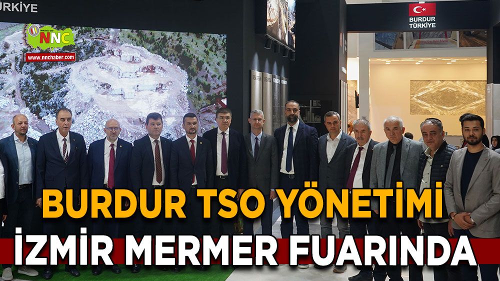 BUTSO Yönetim Kurulu İzmir Doğaltaş Fuarı'nda! Burdur Mermerleri İzmir'de Görücüye Çıktı