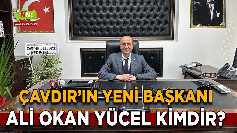 Çavdır'ın Yeni Belediye Başkanı: Ali Okan Yücel'in Özgeçmişi