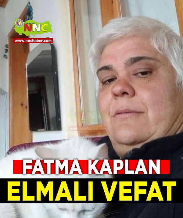 Elmalı Vefat Fatma Kaplan