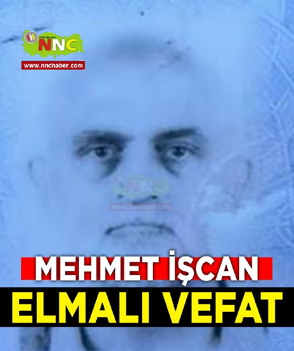 Elmalı Vefat Mehmet İşcan