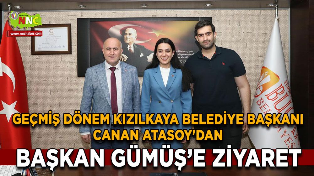 Geçmiş Dönem Kızılkaya Belediye Başkanı Canan Atasoy'dan Başkan Gümüş'e Ziyaret