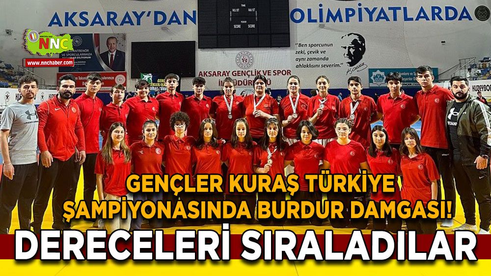 Gençler Kuraş Türkiye Şampiyonasına Burdur damgası! Dereceleri sıraladılar