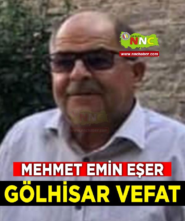 Gölhisar Vefat Mehmet Emin Eşer 