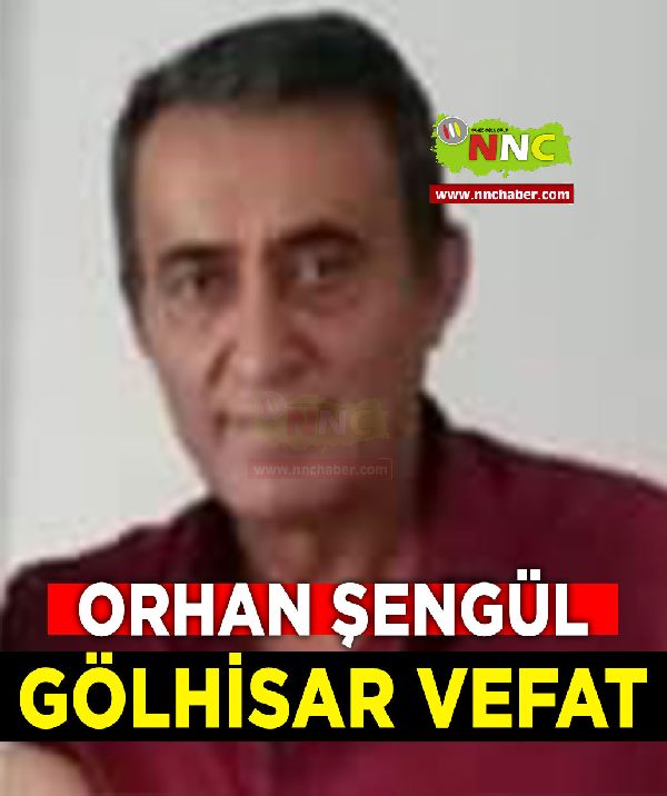 Gölhisar Vefat Orhan Şengül