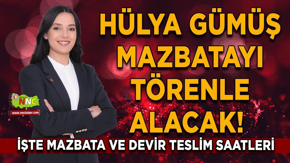Hülya Gümüş'ün Mazbata Töreni ve Devir Teslimi: Bucak'ta Tarihi Bir Güne Hazır Olun!