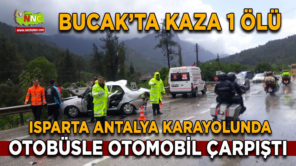 Isparta Antalya karayolunda otobüsle otomobil çarpıştı