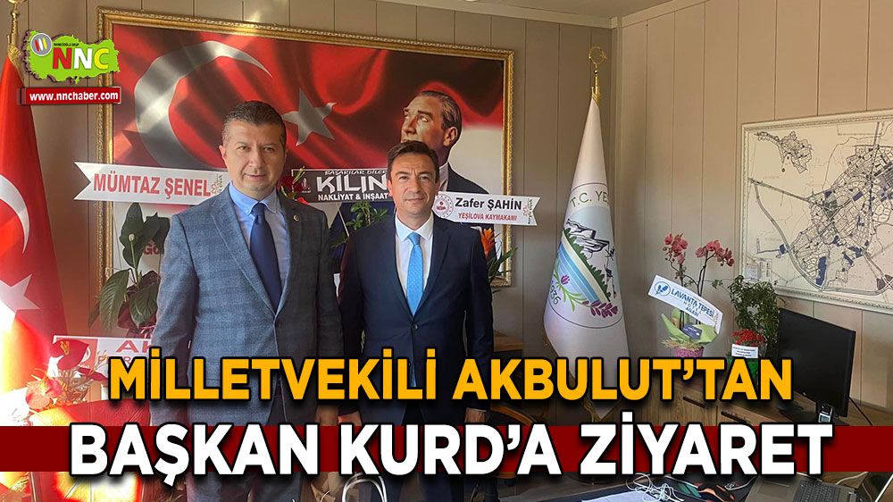 İzzet Akbulut'tan  Yeşilova Belediye Başkanı Okan Kurd'a Ziyaret