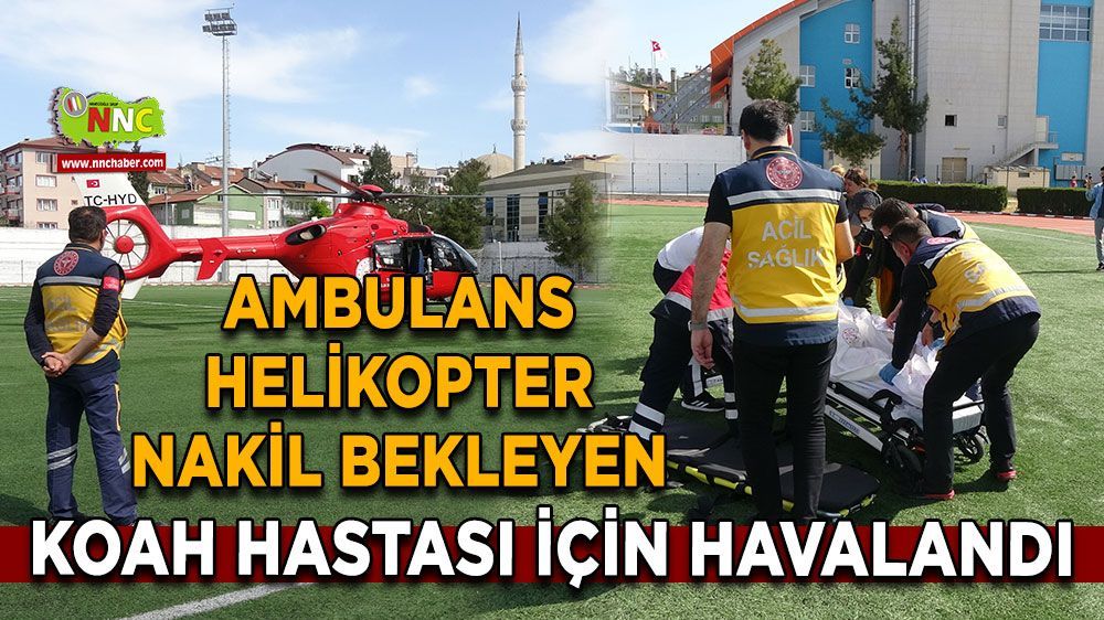 KOAH Hastalığı Tedavisi Gören M.Ö. Ambulans Helikopter ile Ankara'da
