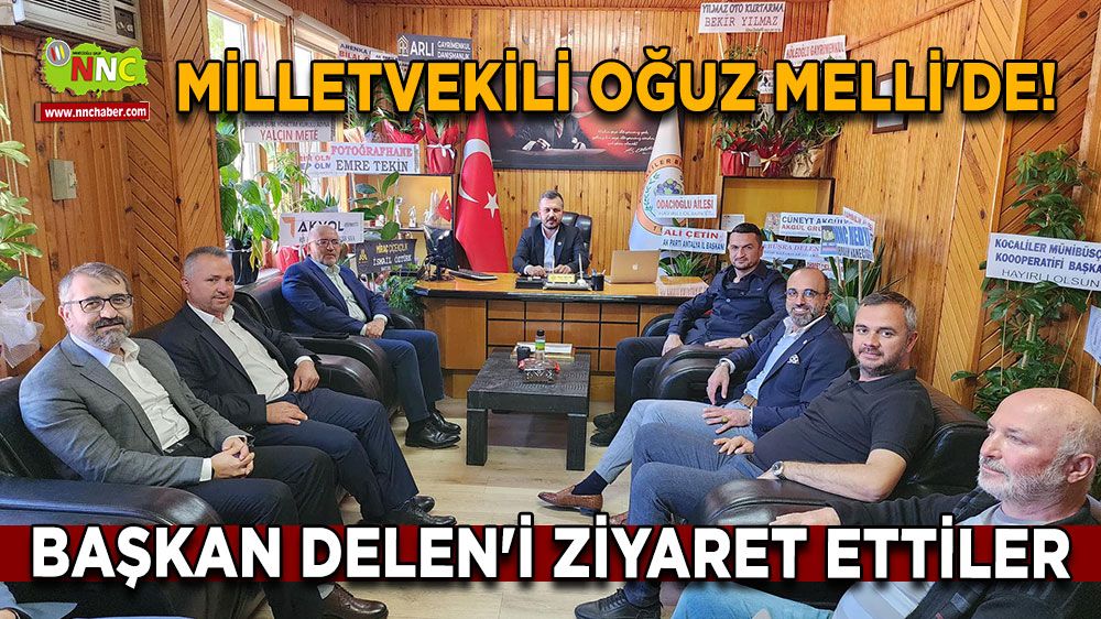 Milletvekili Mustafa Oğuz Melli'de! Başkan Delen'i ziyaret ettiler
