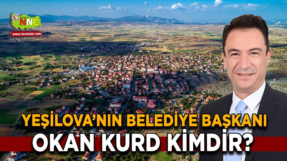 Okan Kurd Kimdir? Yeşilova Belediye Başkanı Okan Kurd Kimdir?